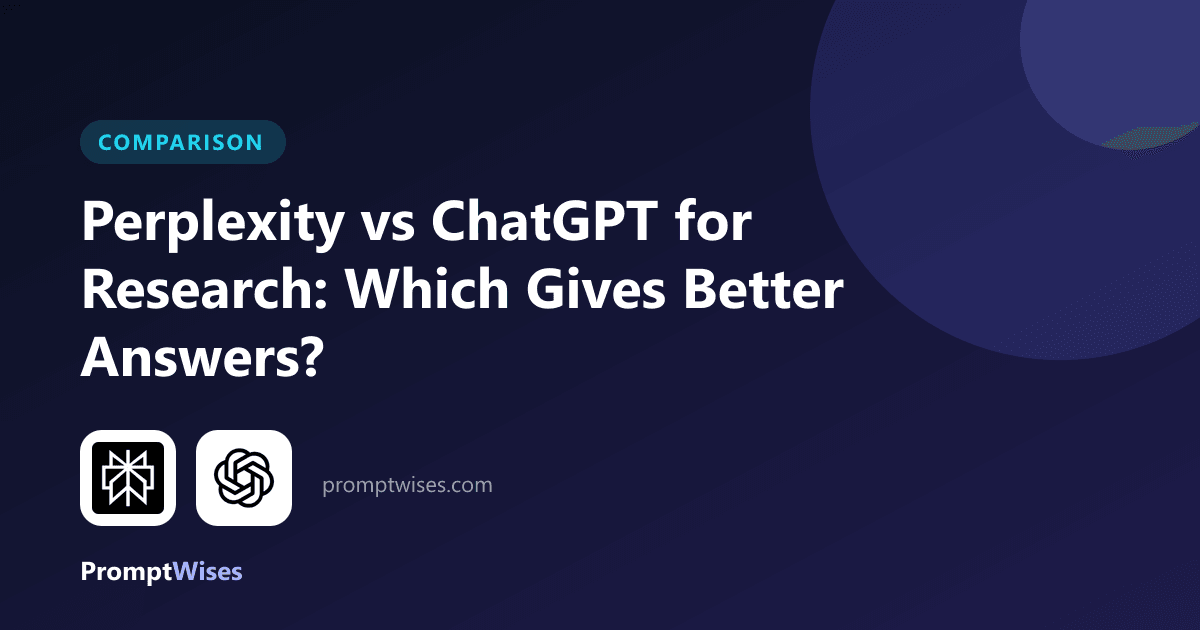 Perplexity vs ChatGPT for Research: Which Gives Better Answers?