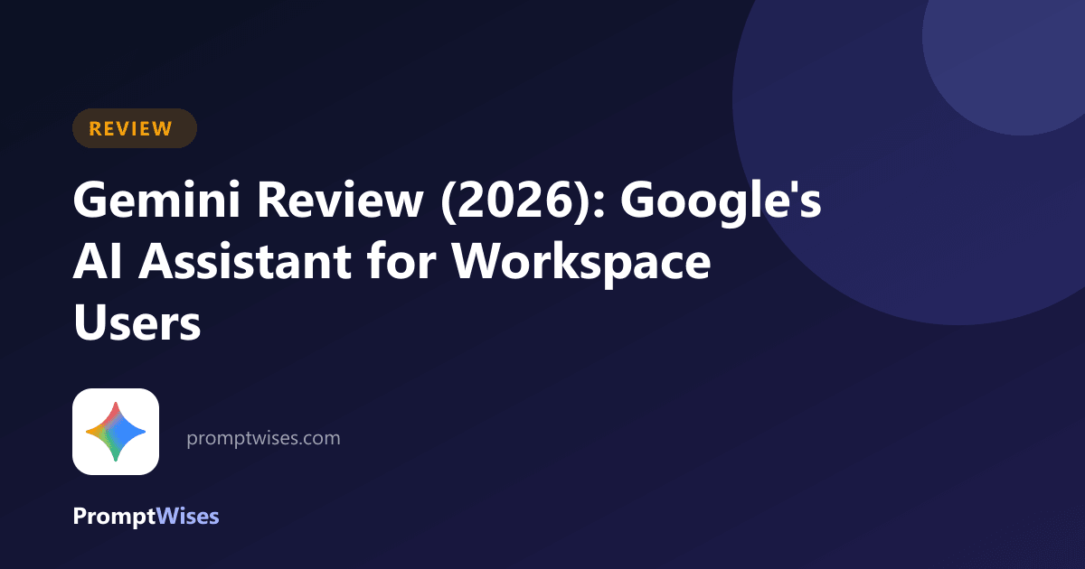 Gemini Review (2026): Google's AI Assistant for Workspace Users